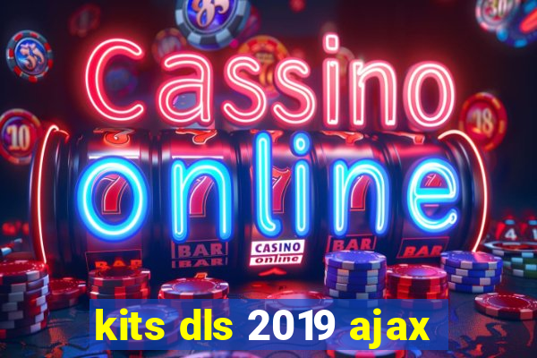 kits dls 2019 ajax